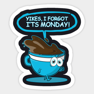 Yikes, I forgot its monday! Sticker